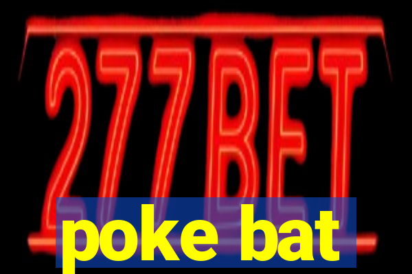 poke bat